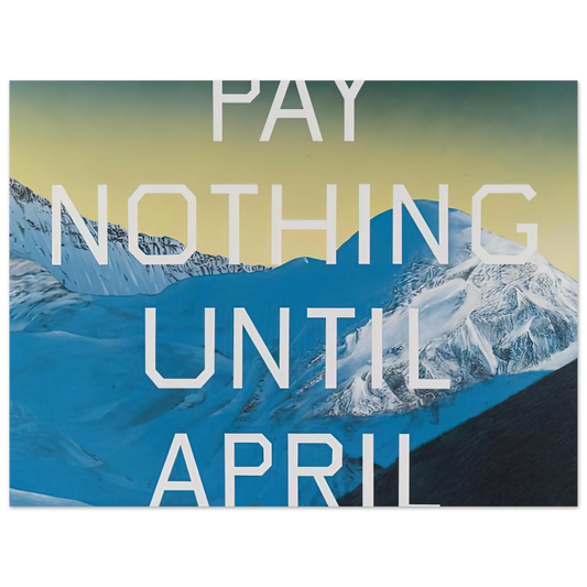 Pay Nothing Until April by Edward Ruscha (2003) – art poster, view 2