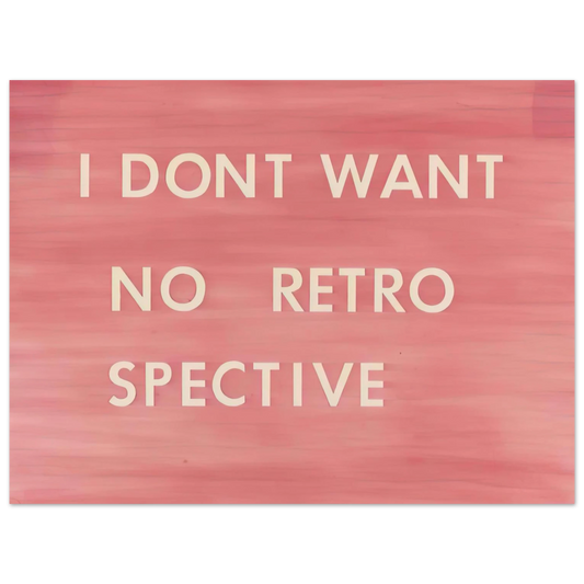 I Don't Want No Retro Spective by Edward Ruscha (1979) – art poster, view 2